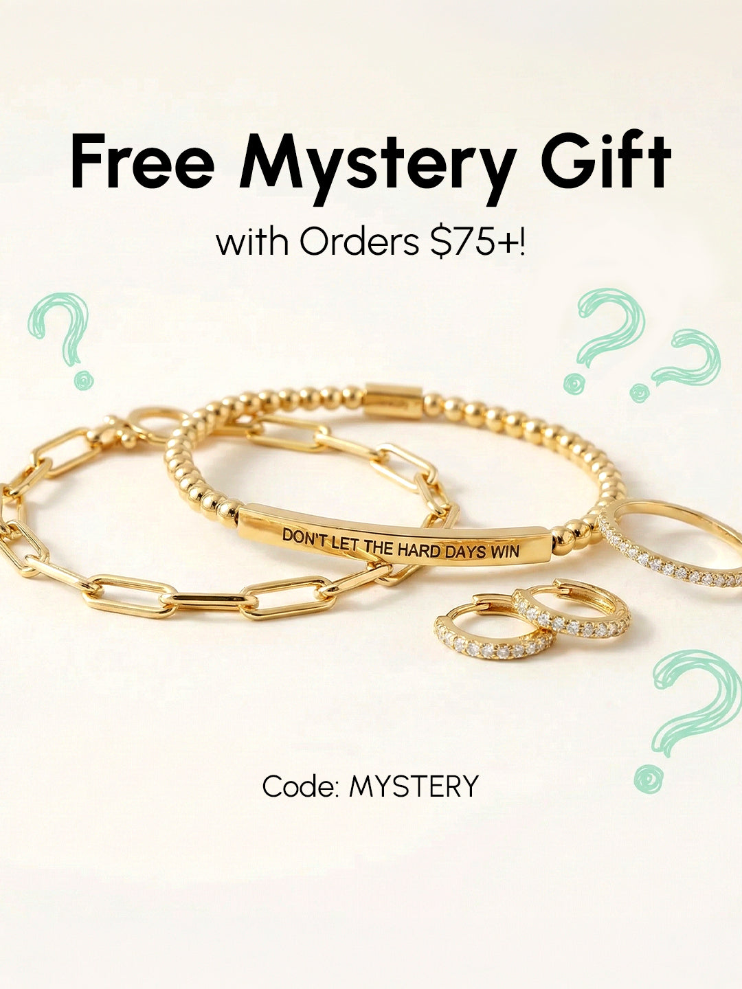 Gold bracelets with a promotional message for a free mystery gift with orders over $75.