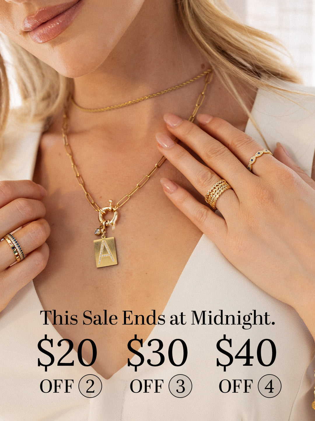 Woman wearing gold necklace with initial charm and rings with ‘Sale Ends at Midnight’ and $20, $30, $40 off promotion.