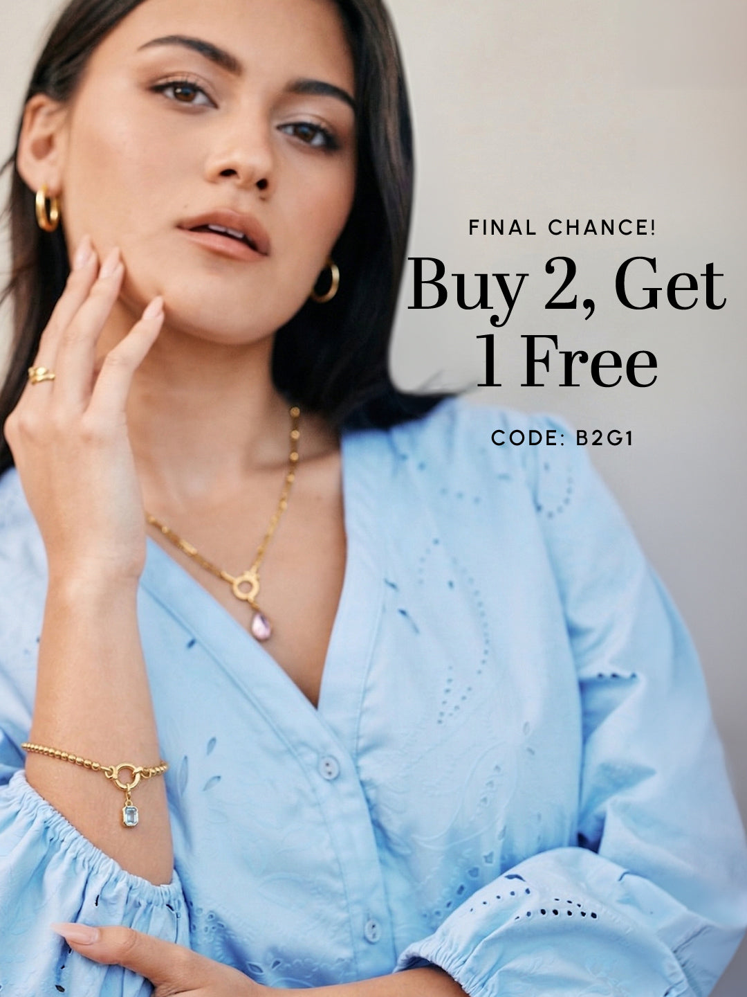 Woman wearing gold necklace, bracelet, and earrings with ‘Final Chance Buy 2 Get 1 Free’ and code B2G1.