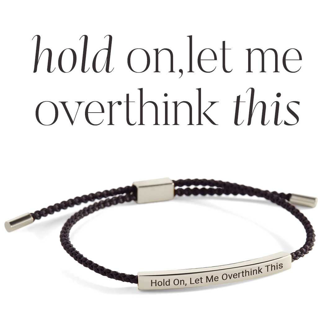 Hold On, Let Me Overthink This Inspire Bracelet